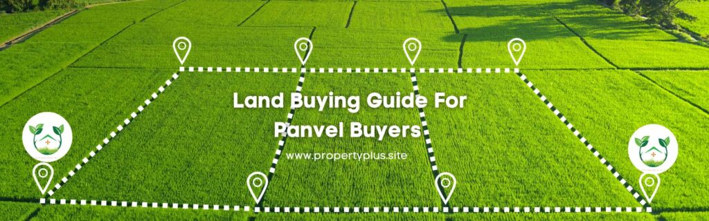Land Buying Guide For Panvel Buyers