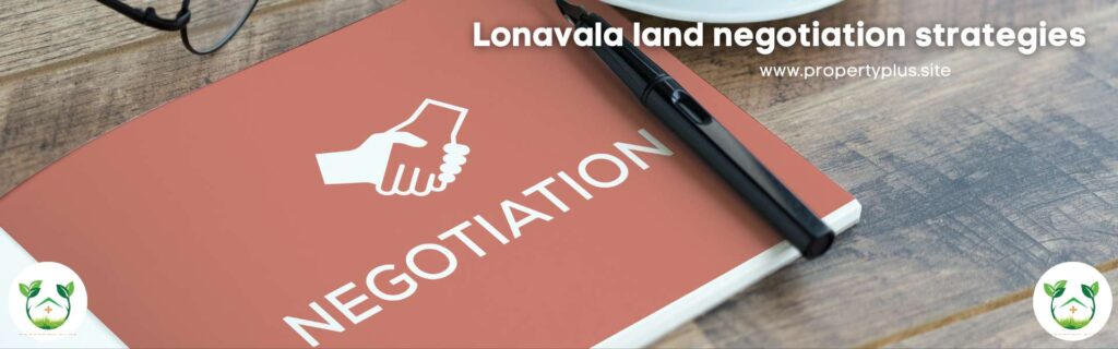 Lonavala land negotiation strategies